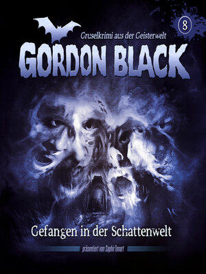 cover image of Gordon Black--Gruselkrimi aus der Geisterwelt, Teil 2